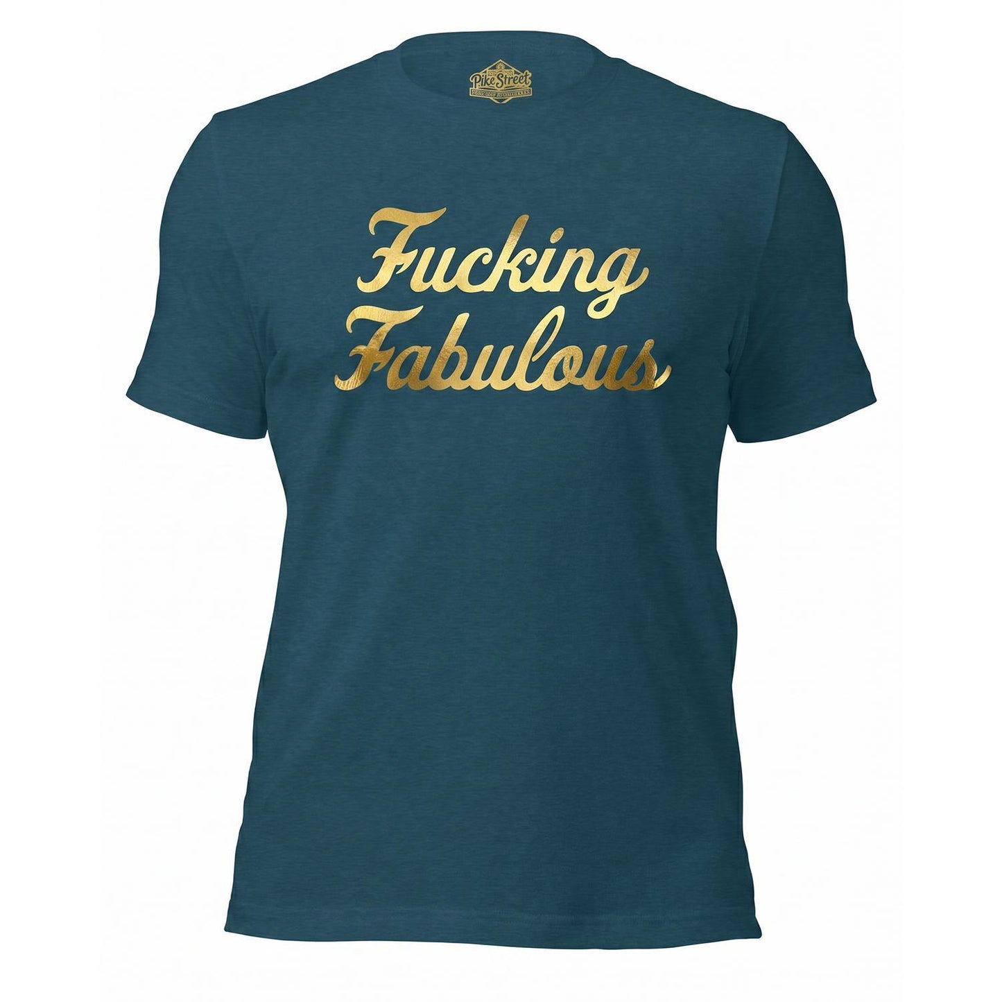 F*cking Fabulous Gold Foil Deep Teal T-Shirt