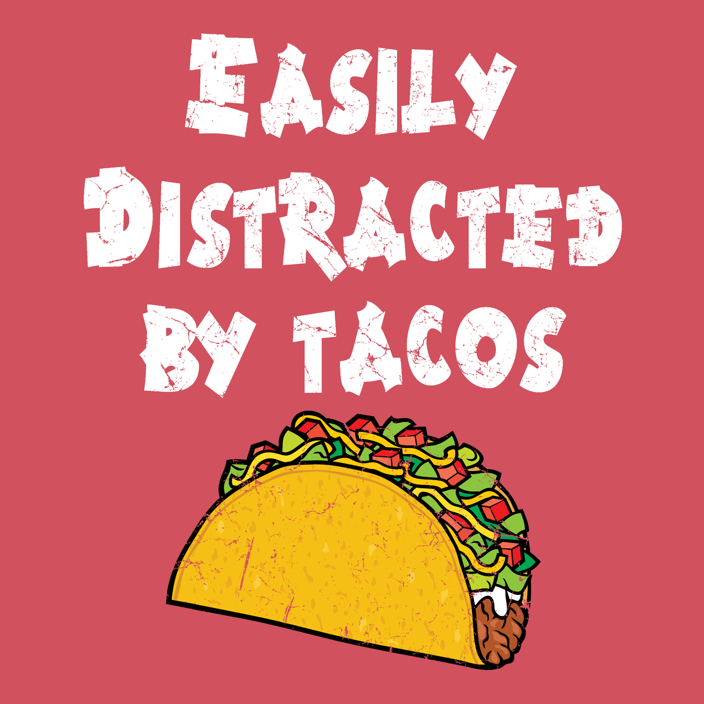Distracted By Tacos T-Shirt