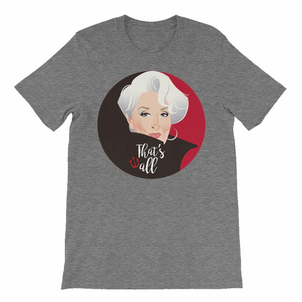 That's All Miranda Priestly Grey T-Shirt by Swish Embassy
