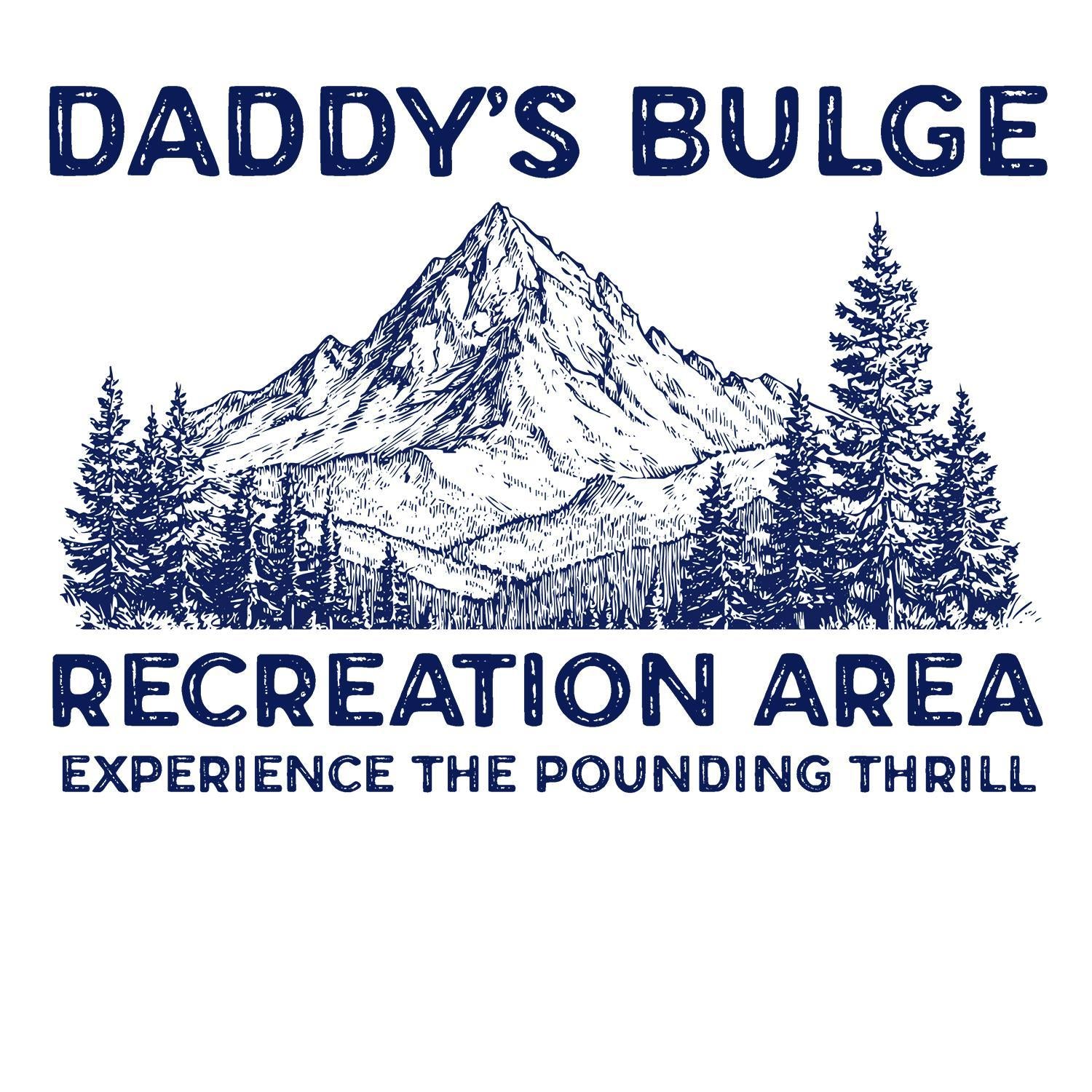 Daddy's Bulge Recreation Area T-Shirt