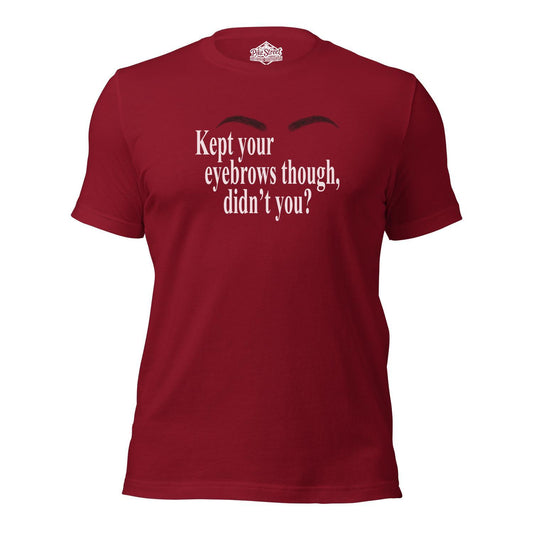 Kept Your Eyebrows Dark Red T-Shirt